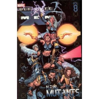 ULTIMATE X-MEN VOLUME 8: NEW MUTANTS (First Printing)